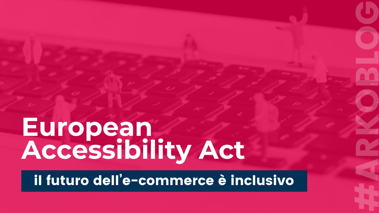 European Accessibility Act: il futuro dell’e-commerce è inclusivo