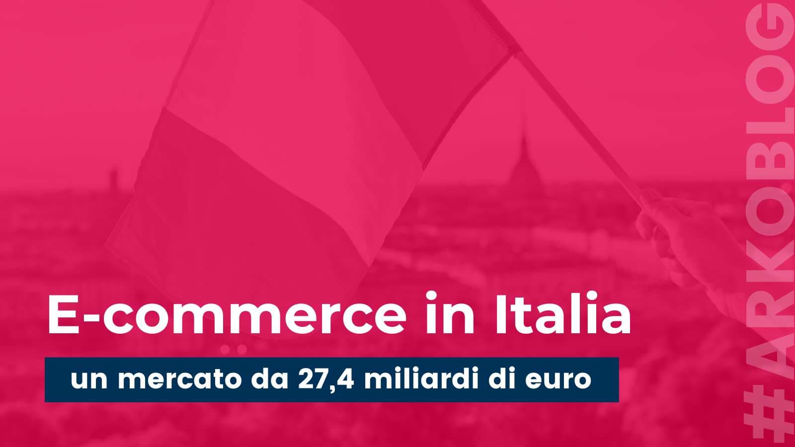 E-commerce in Italia: un mercato da 27,4 miliardi di euro