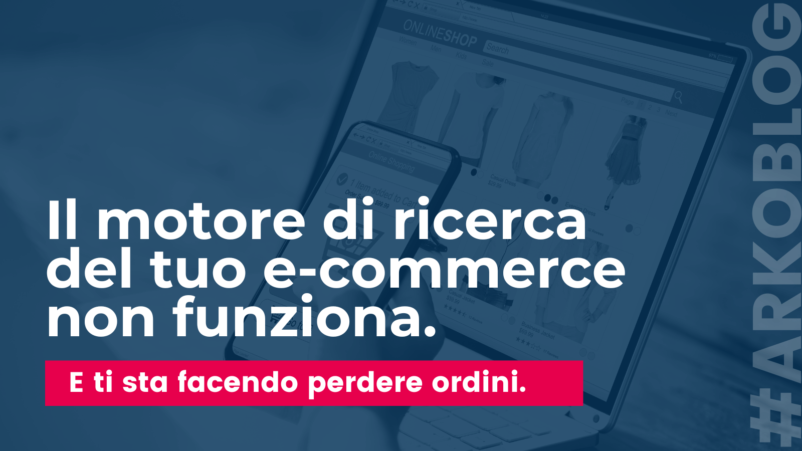 Sei sicuro che il motore di ricerca del tuo e-commerce stia lavorando per te?