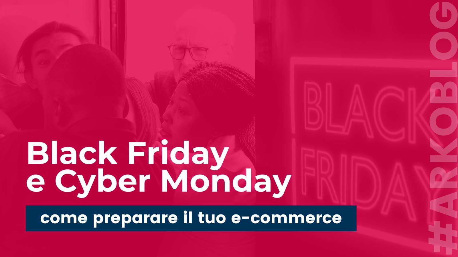 E-commerce: come prepararsi in vista del Black Friday e Cyber Monday